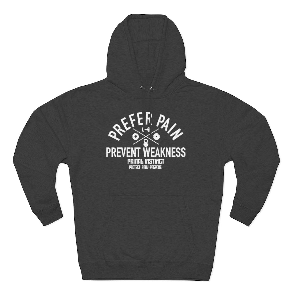 Prefer Pain Prevent Weakness Hoodie