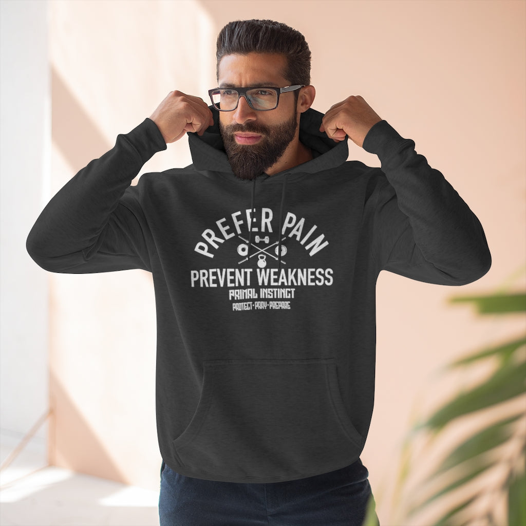 Prefer Pain Prevent Weakness Hoodie